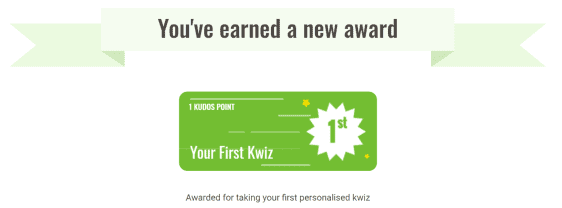 This award is given for completing your first personalized kwiz.