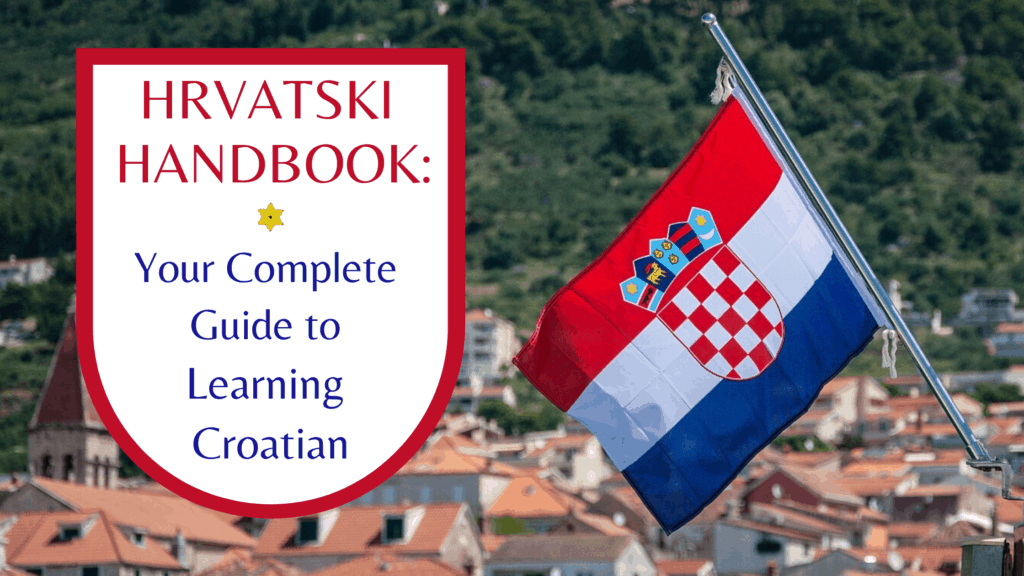 Complete Guide to Learning Croatian