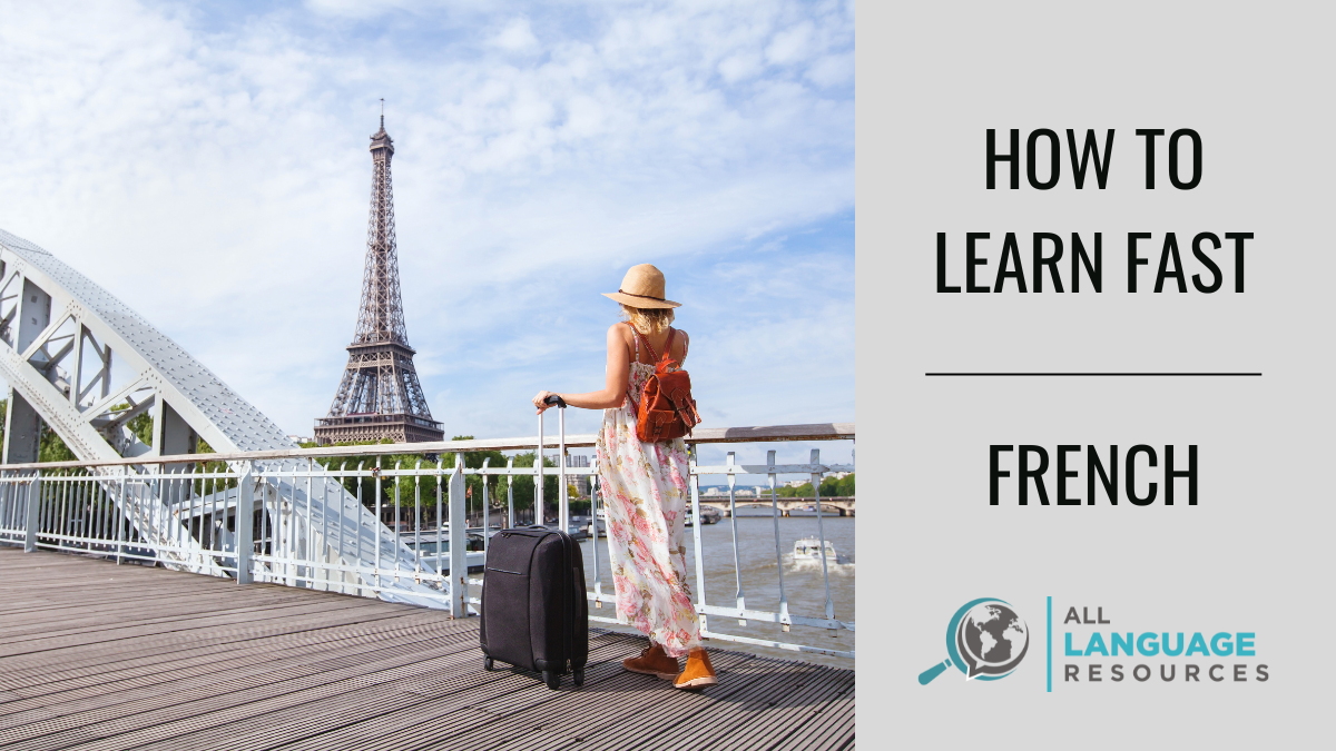 How To Learn French Fast 12 Top Tips To Help You Learn Fast
